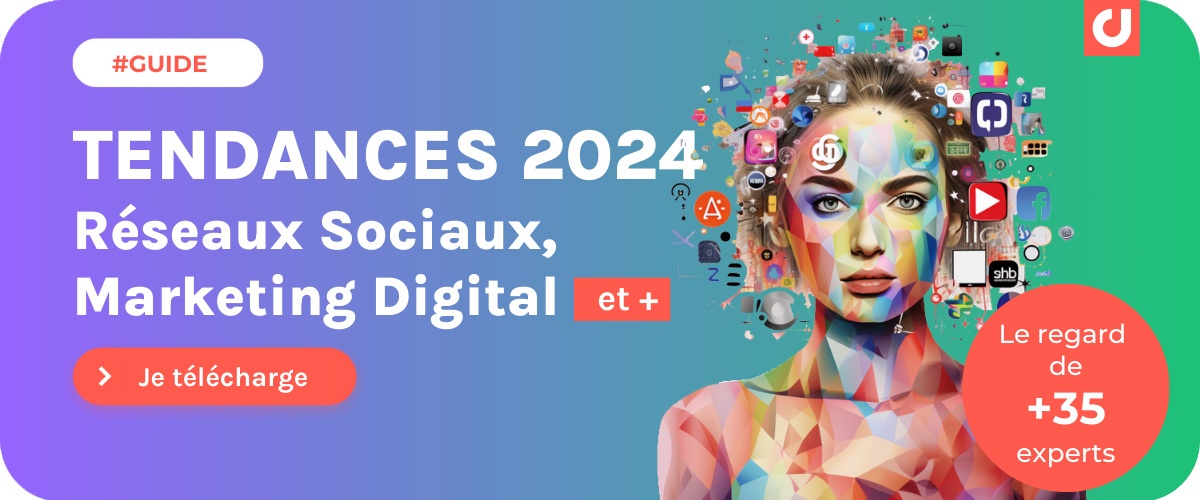 Téléchargez le guide 2024 : Tendances marketing et réseaux sociaux par les experts